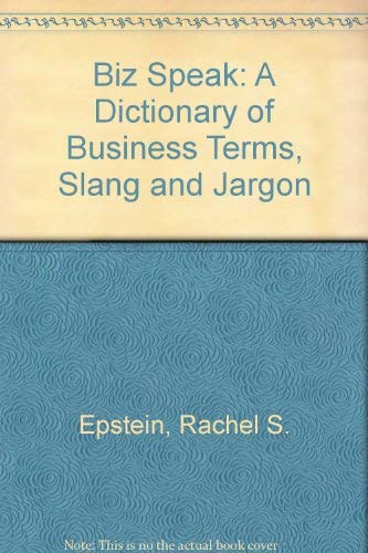Biz Speak: A Dictionary of Business Terms, Slang and Jargon Books