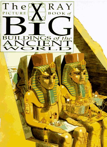 Big Buildings of the Ancient World: X Ray Picture Book (The X-Ray Picture Book) Books