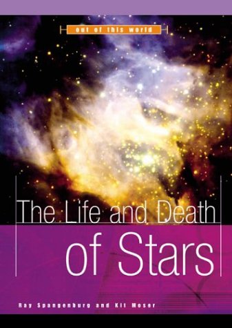 The Life and Death of Stars (Out of This World) Education