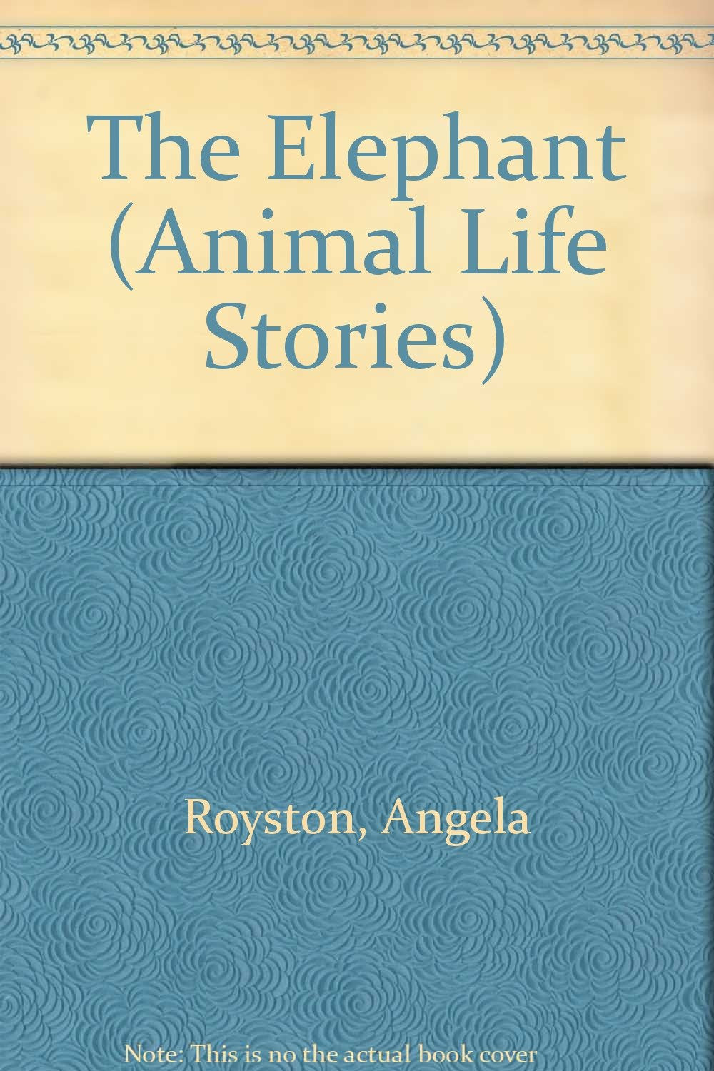 The Elephant (Animal Life Stories) Non-fiction