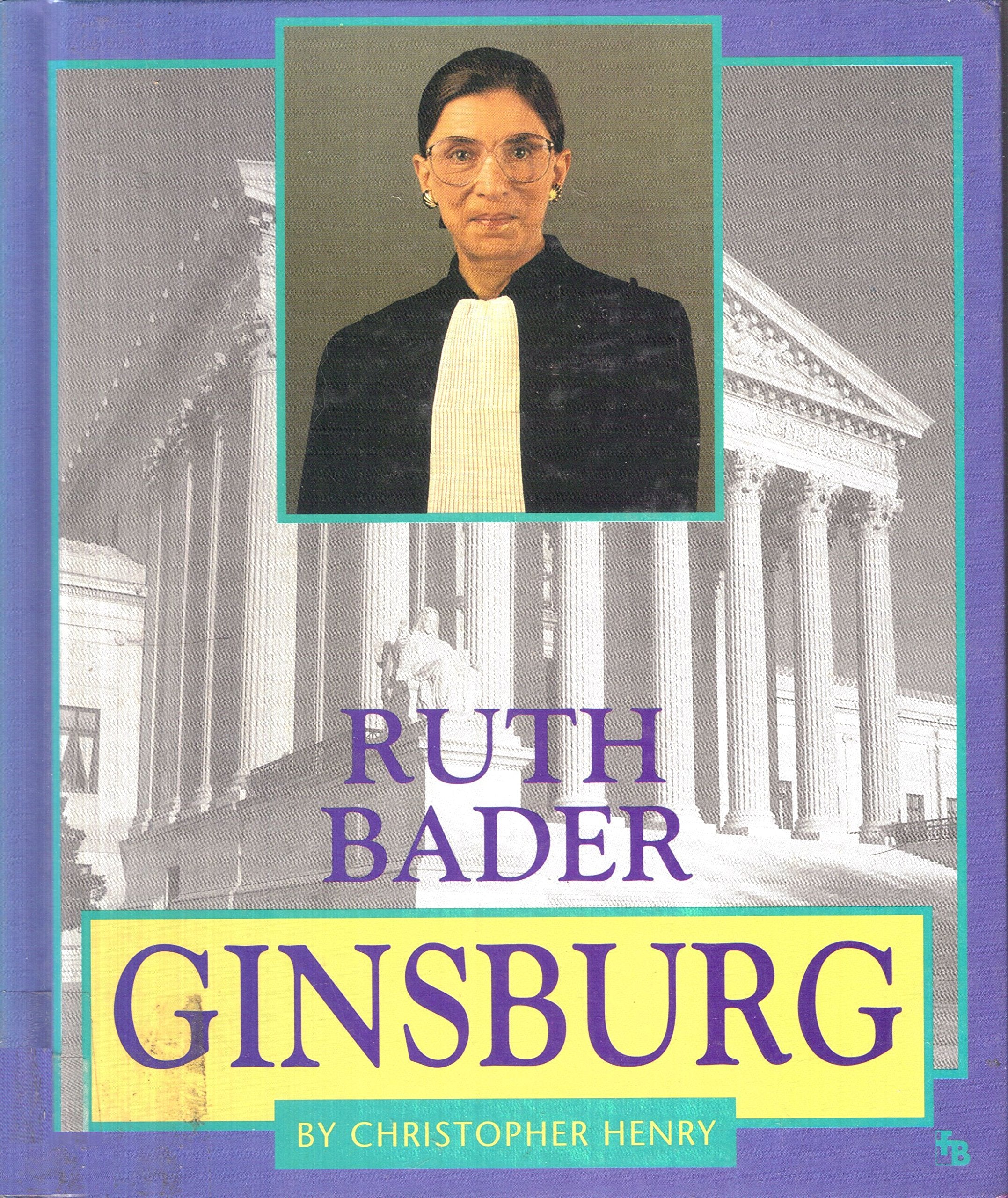 Ruth Bader Ginsburg: Associate Justice of the United States Supreme Court (First Book) Law