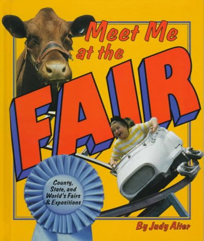 Meet Me at the Fair: Country, State, and World's Fairs & Expositions book