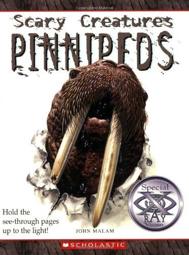 Pinnipeds (Scary Creatures) Non-fiction