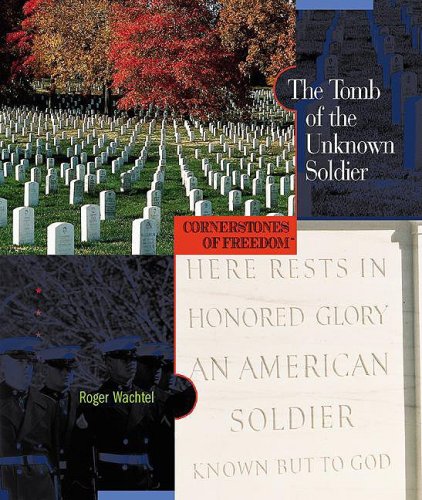 The Tomb of the Unknown Soldier (Cornerstones of Freedom, Second Series) Non-fiction