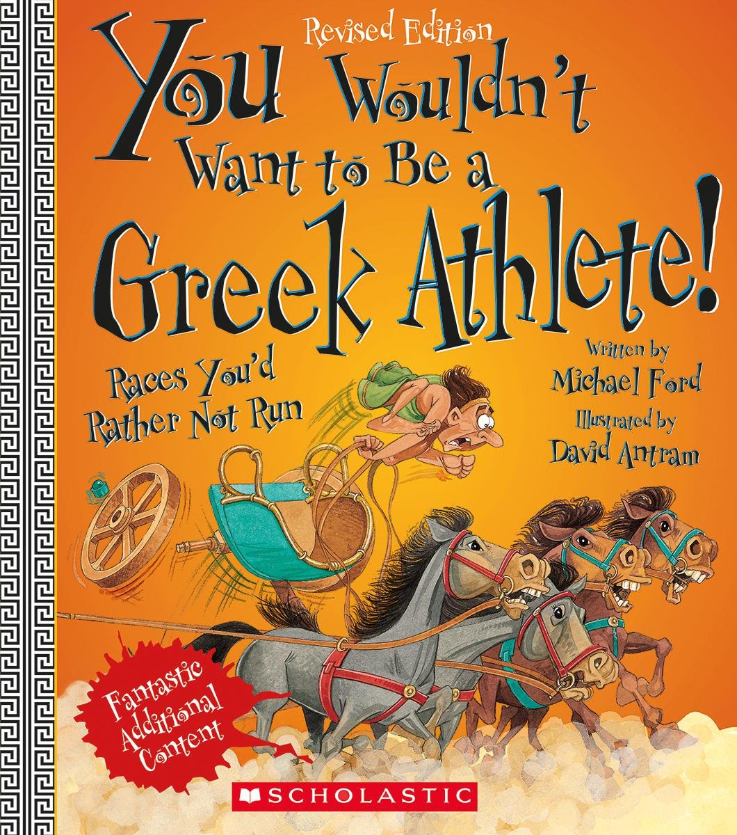 You Wouldn't Want to Be a Greek Athlete!: Races You'd Rather Not Run Non-fiction