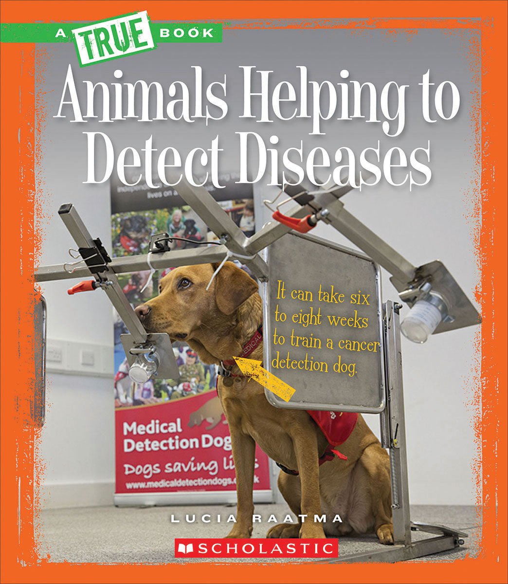 Animals Helping to Detect Diseases (A True Books) Non-fiction