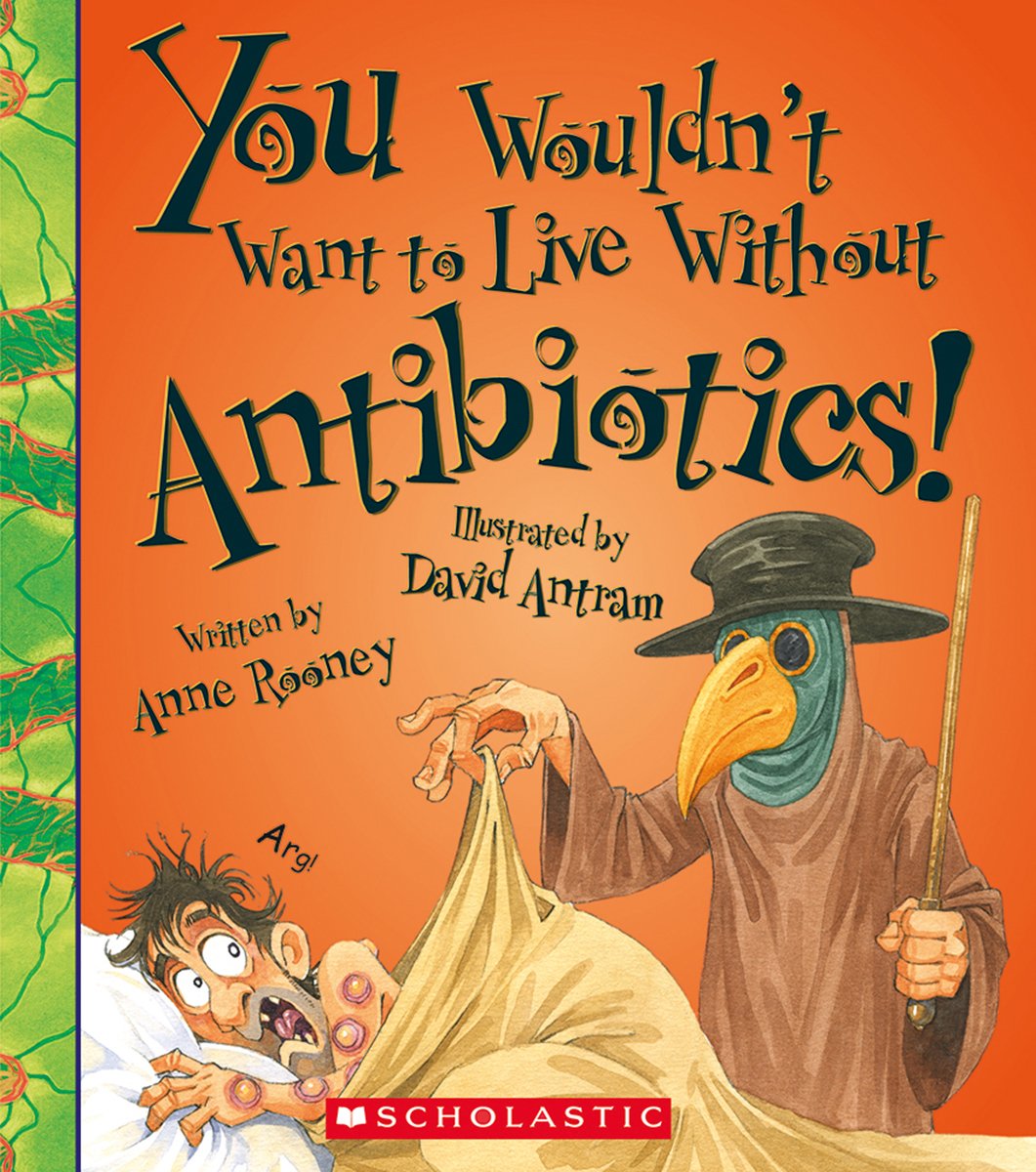 You Wouldn't Want to Live Without Antibiotics Non-fiction