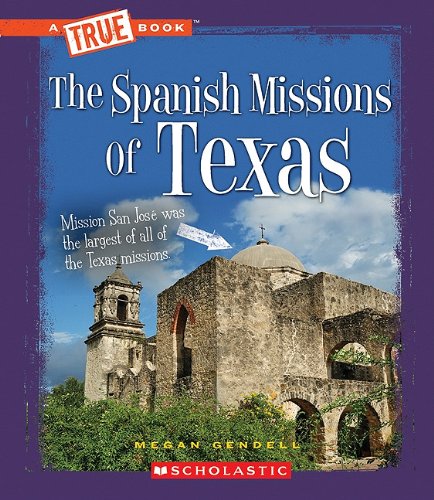 The Spanish Missions of Texas (True Books) Non-fiction