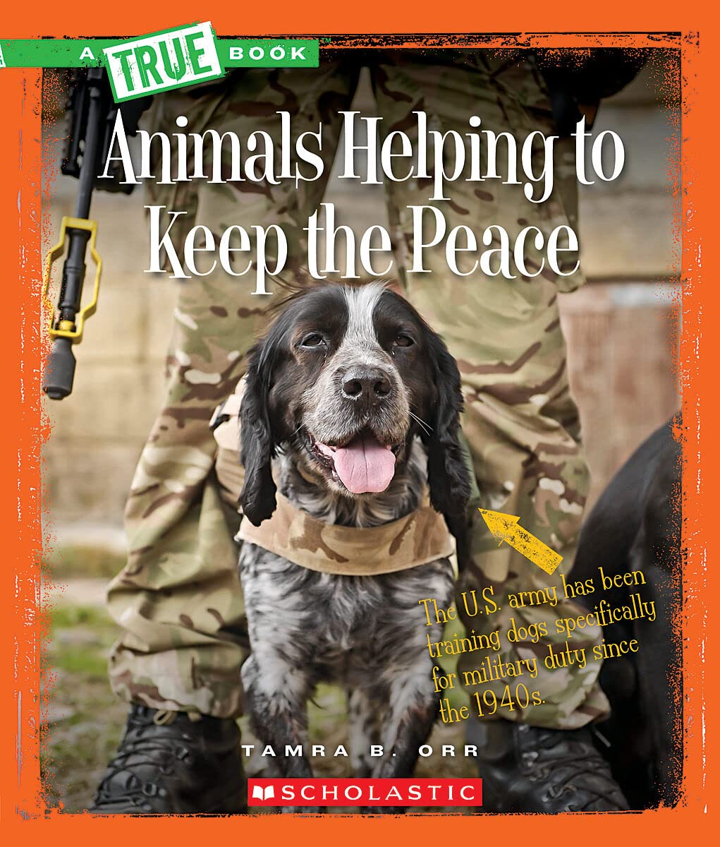 Animals Helping to Keep the Peace (a True Book: Animal Helpers) Non-fiction