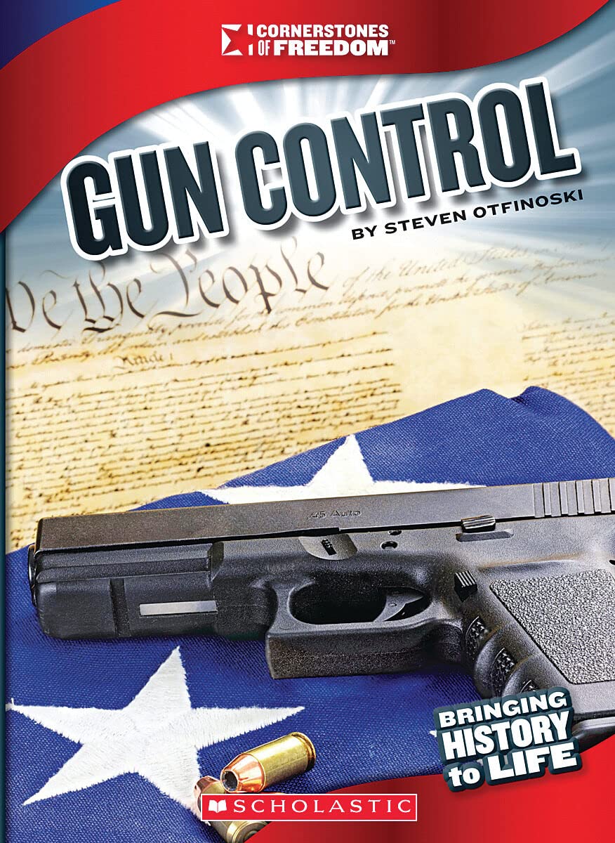 Gun Control (Cornerstones of Freedom) Non-fiction