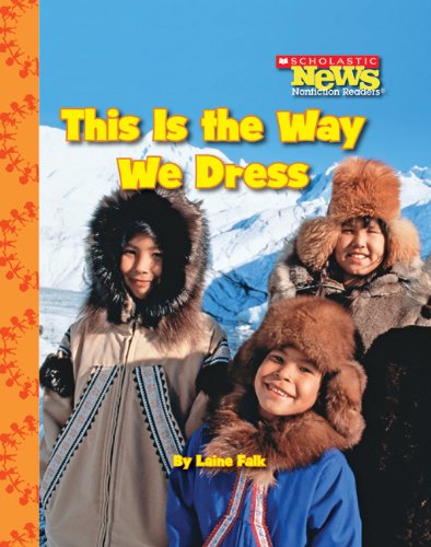 This Is the Way We Dress (Scholastic News Nonfiction Readers) Study Guides
