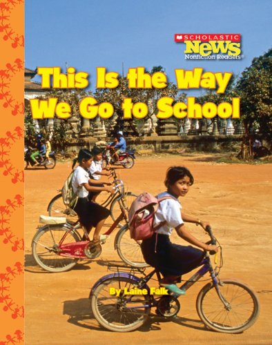 This is the Way We Go to School (Scholastic News Nonfiction Readers) Non-fiction