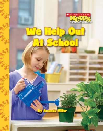 We Help Out at School (Scholastic News Nonfiction Readers) Non-fiction
