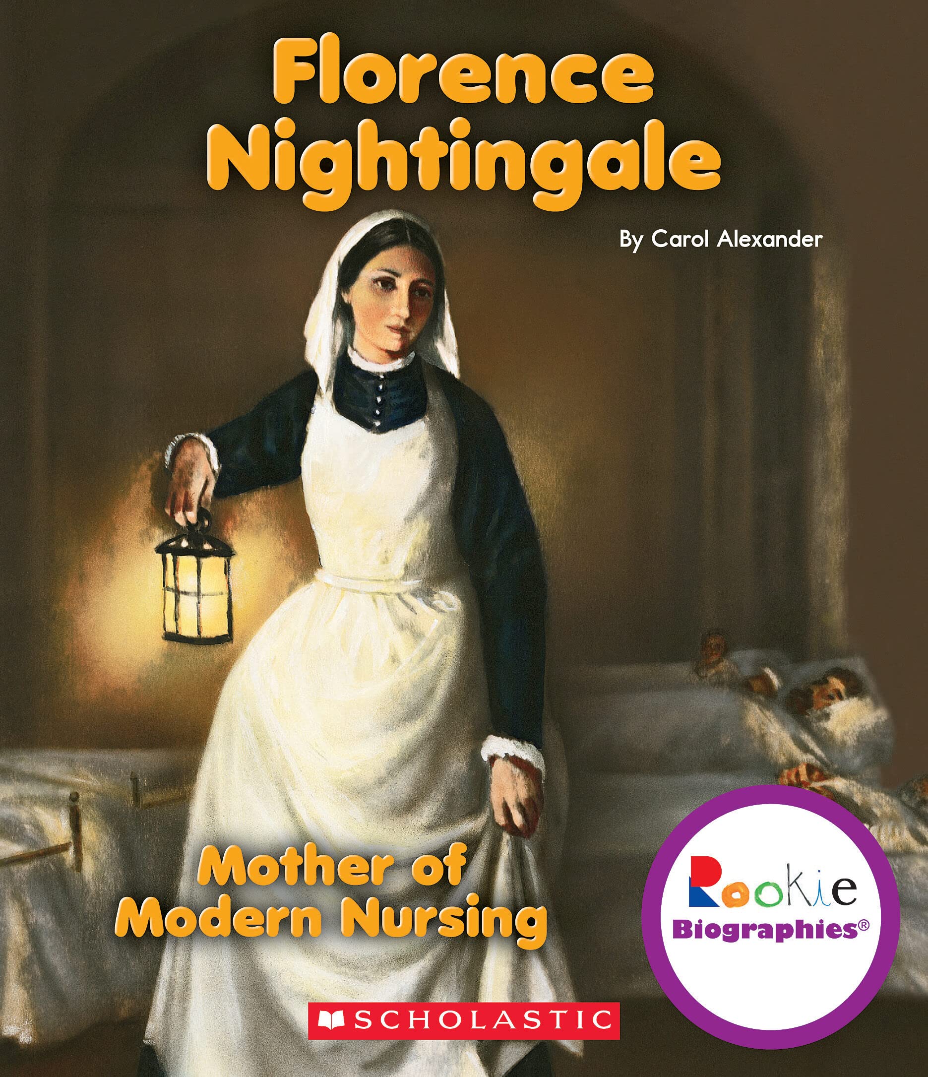 Florence Nightingale (Rookie Biographies): Mother of Modern Nursing Non-fiction