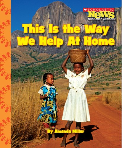 This is the Way We Help at Home (Scholastic News Nonfiction Readers) Non-fiction