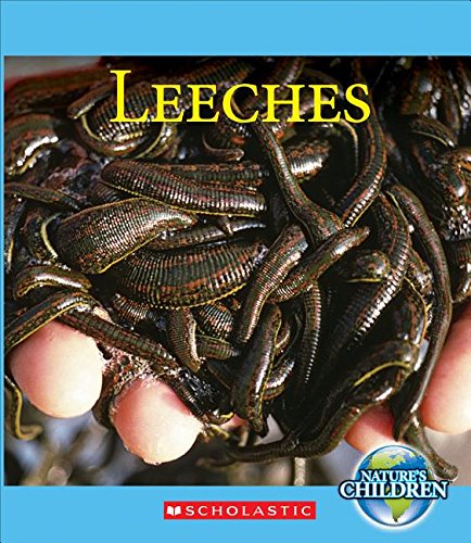 Leeches (Nature's Children) Learning & Reference