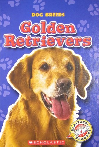 Golden Retrivers (Blastoff! Readers: Dog Breeds) Novels & Short Stories