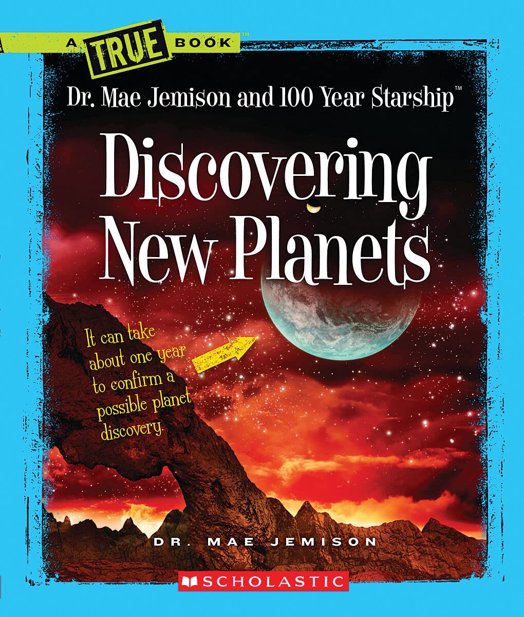 Discovering New Planets (A True Book: Dr. Mae Jemison and 100 Year Starship) book