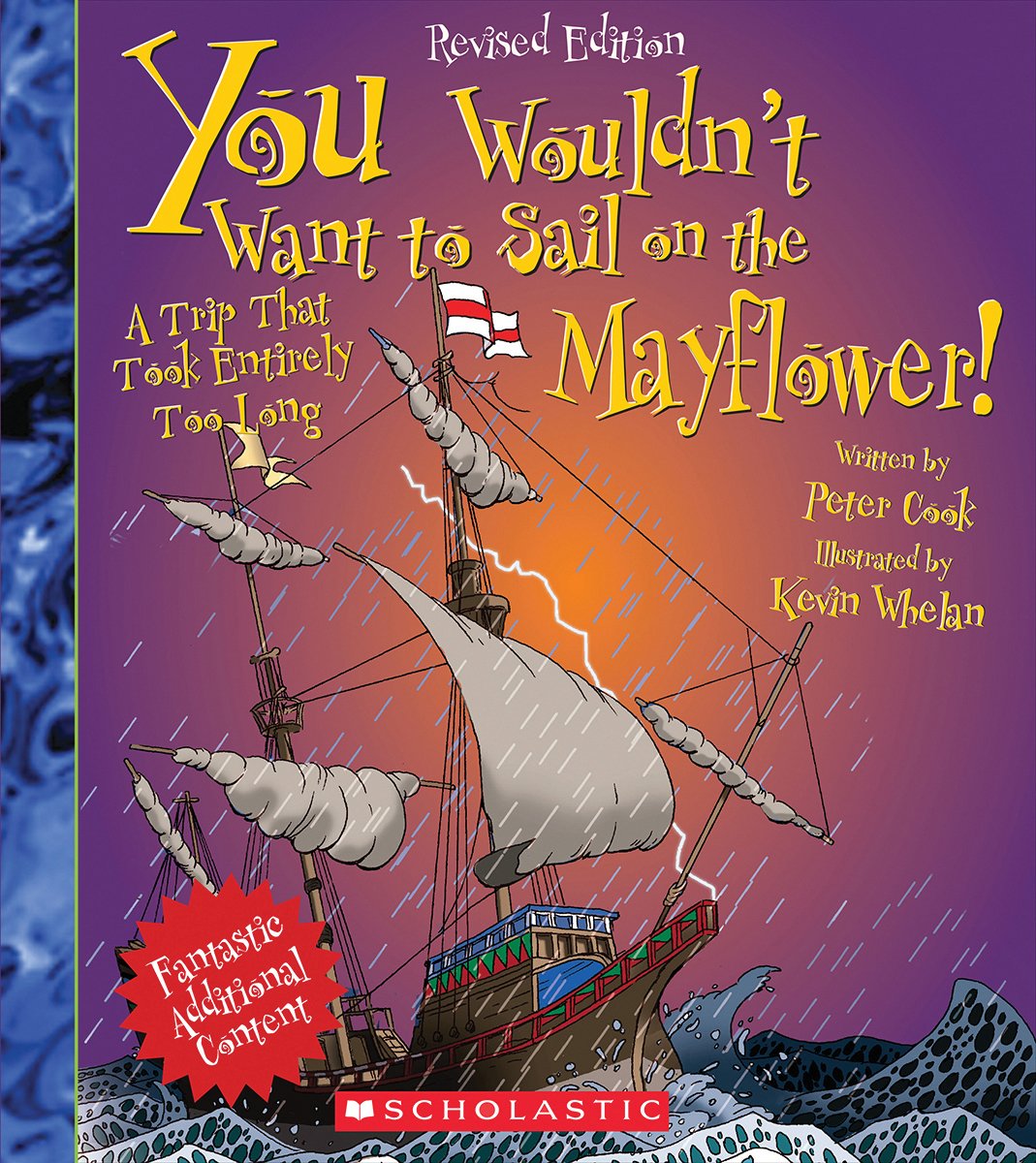 You Wouldn't Want to Sail on the Mayflower! Non-fiction