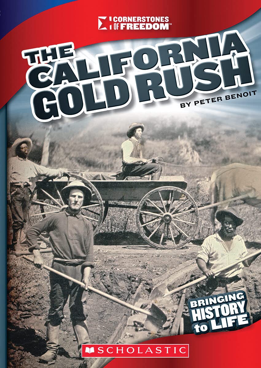 The California Gold Rush (Cornerstones of Freedom: Third Series) Politics & History