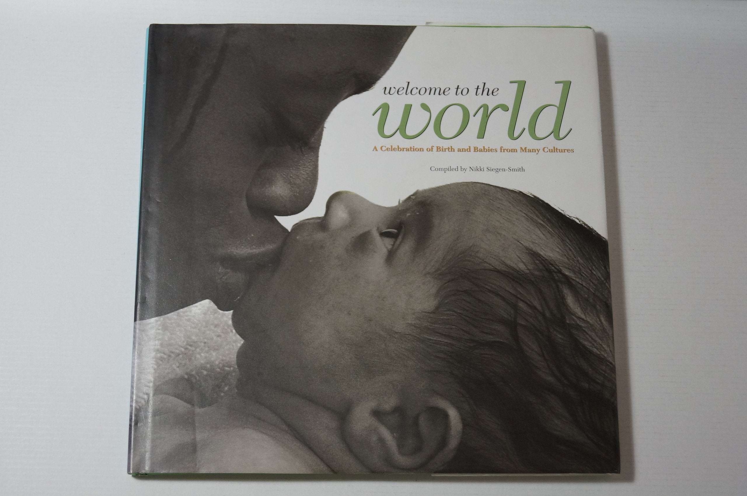 Welcome to the World: A Celebration of Birth and Babies from Many Cultures Photography
