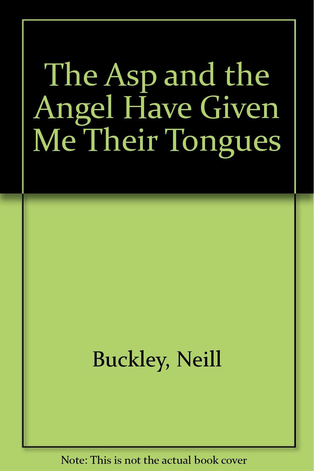 The Asp and the Angel Have Given Me Their Tongues Books