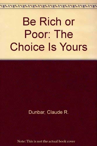 Be Rich or Poor: The Choice Is Yours Business, Finance & Career