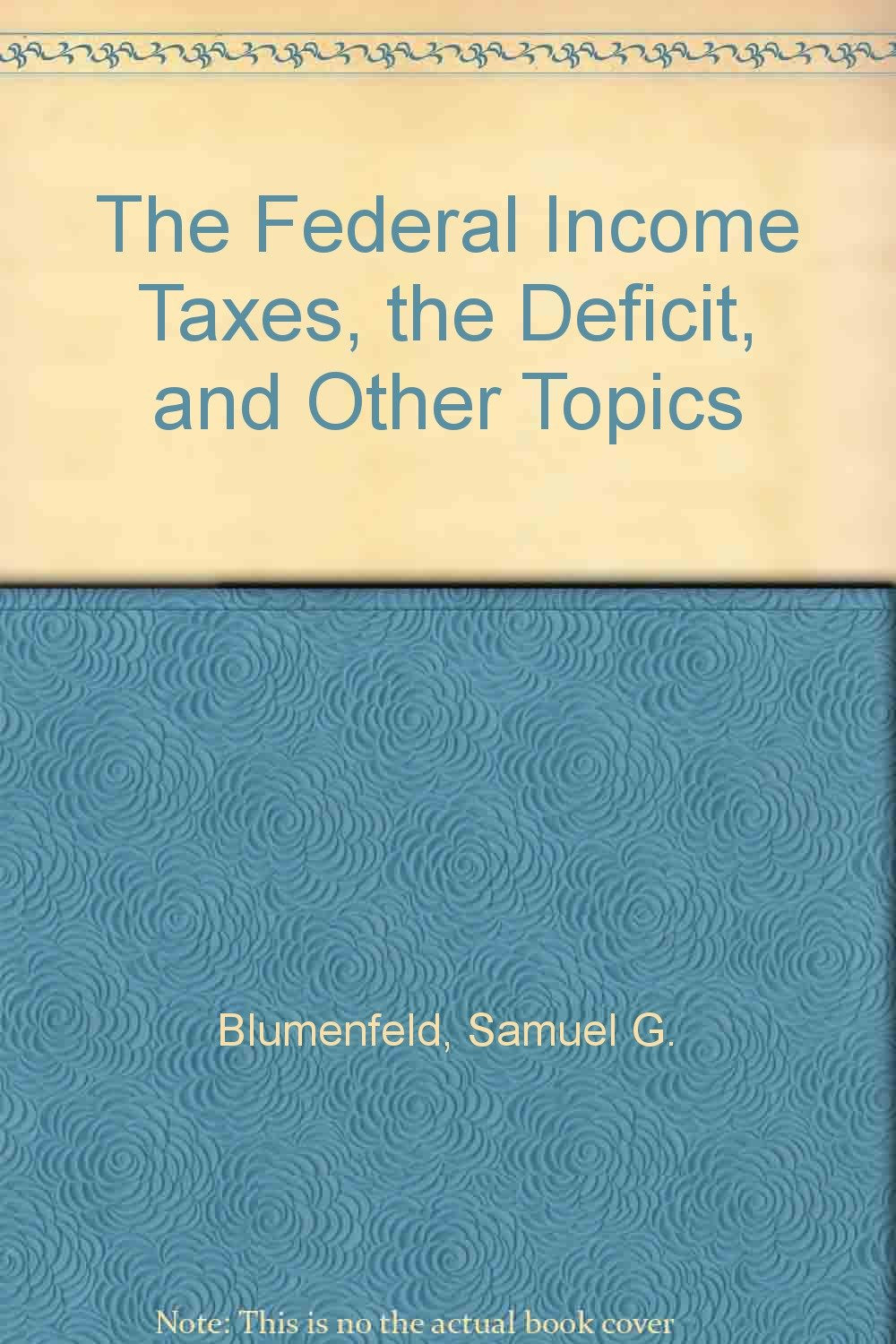 The Federal Income Taxes, the Deficit, and Other Topics Business, Finance & Career
