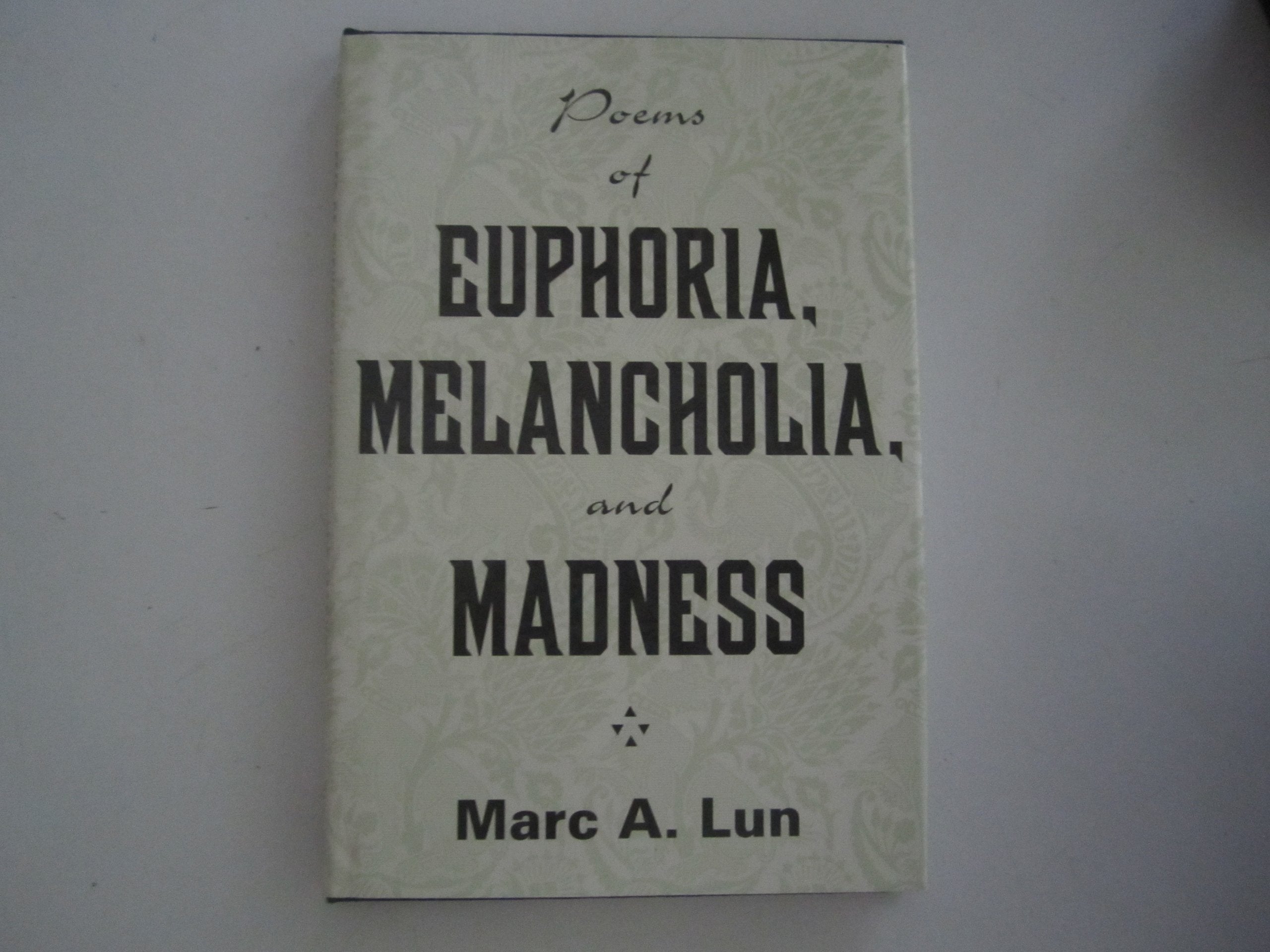 Poems of Euphoria, Melancholia and Madness Books