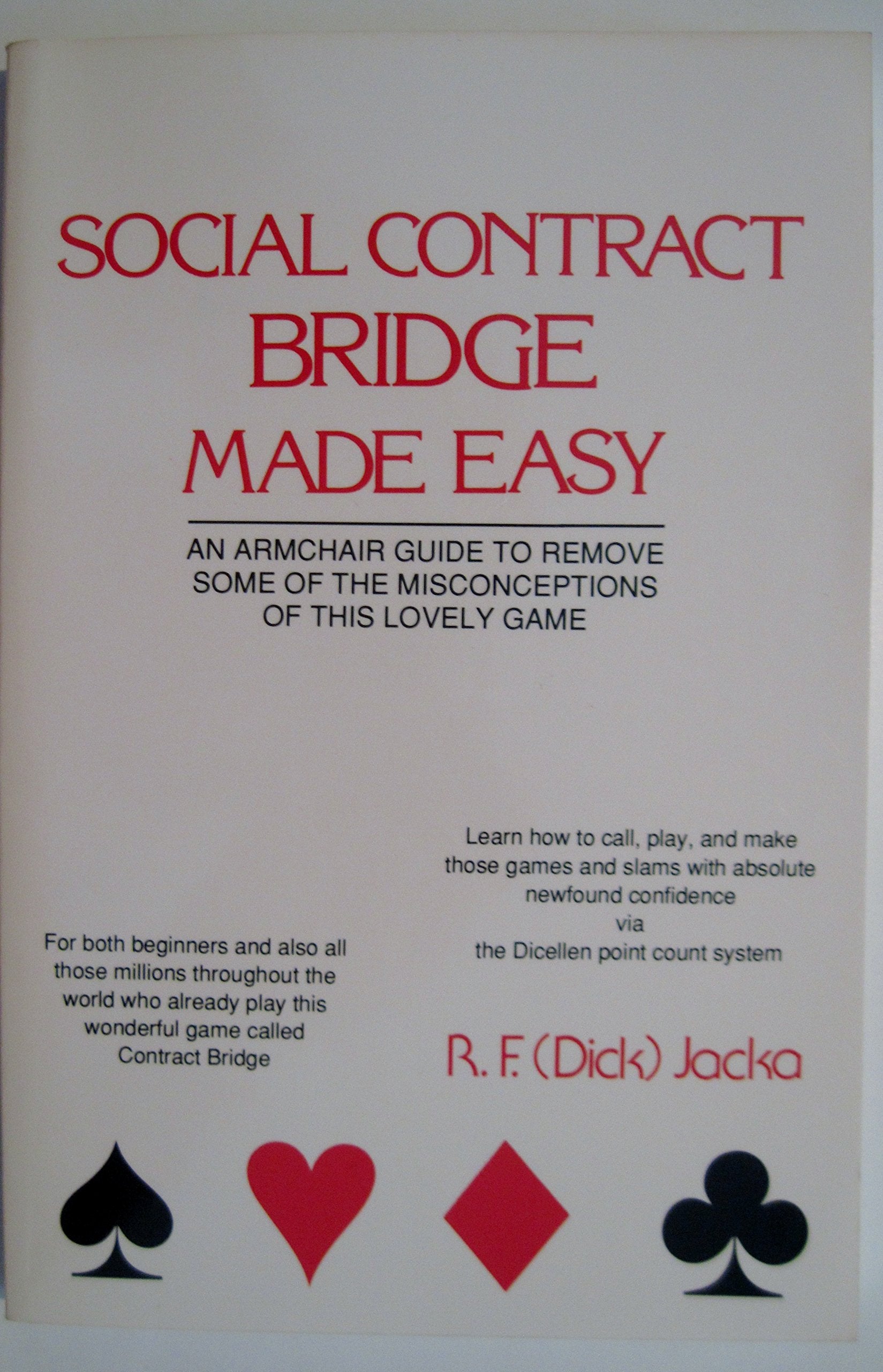 Social Contract Bridge Made Easy: An Armchair Guide to Remove Some of the Misconceptions of This Lovely Game Leisure & Fun