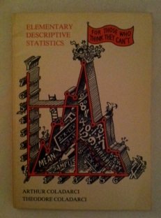 Elementary Descriptive Statistics: For Those Who Think They Can't Books