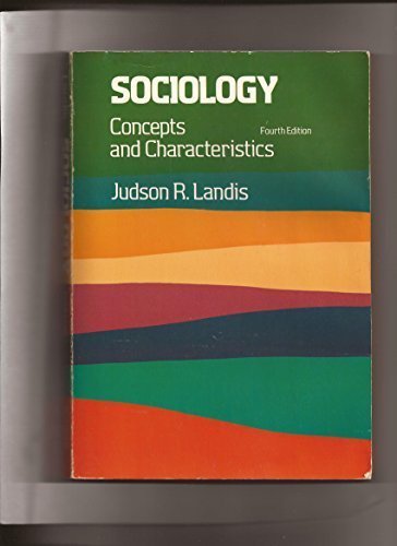 Sociology: Concepts and characteristics by Judson R Landis (1980-07-30) Books
