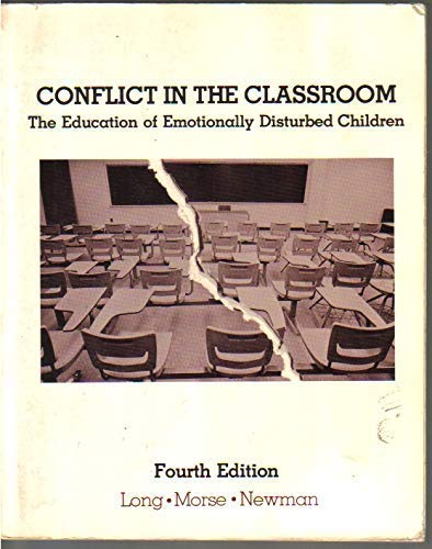 Conflict in the Classroom: The Education of Emotionally Disturbed Children Education & Training