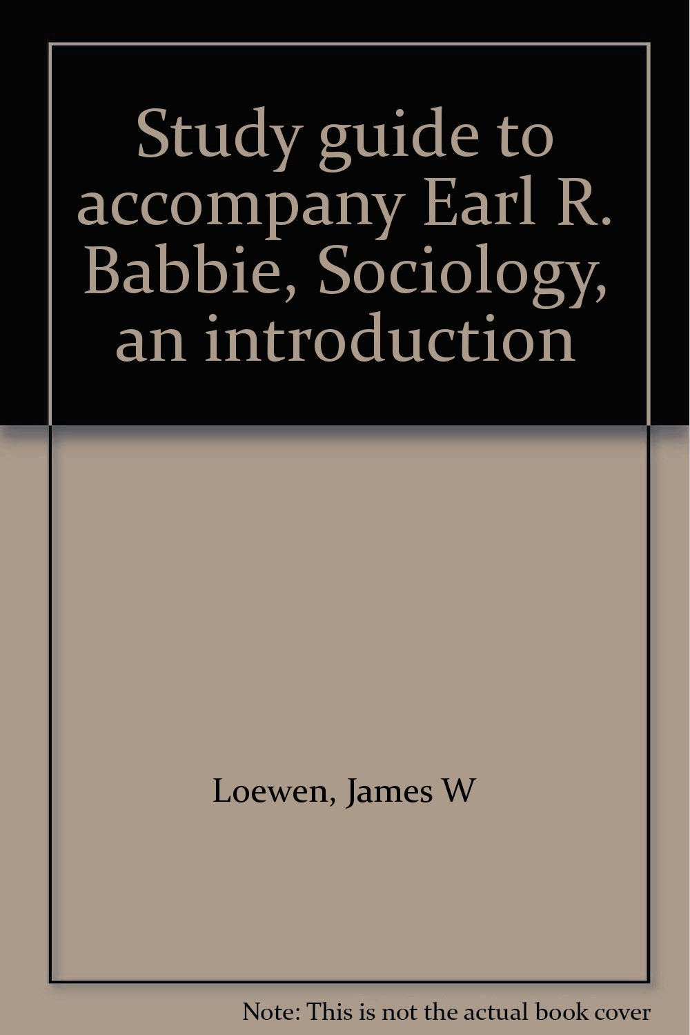 Study guide to accompany Earl R. Babbie, Sociology, an introduction Books