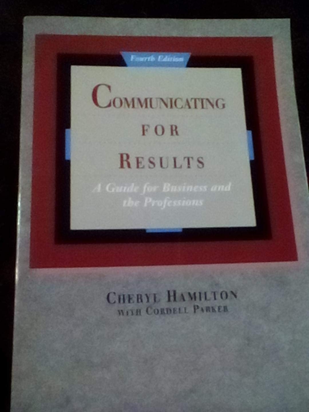 Communicating for Results: A Guide for Business and the Professions Media & Communication