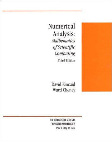 Numerical Analysis: Mathematics of Scientific Computing (Brooks/Cole Series in Advanced Mathematics) Mathematics