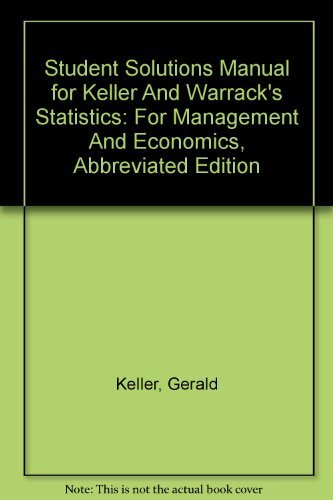 Student Solutions Manual for Keller And Warrack's Statistics: For Management And Economics, Abbreviated Edition Business, Finance & Career