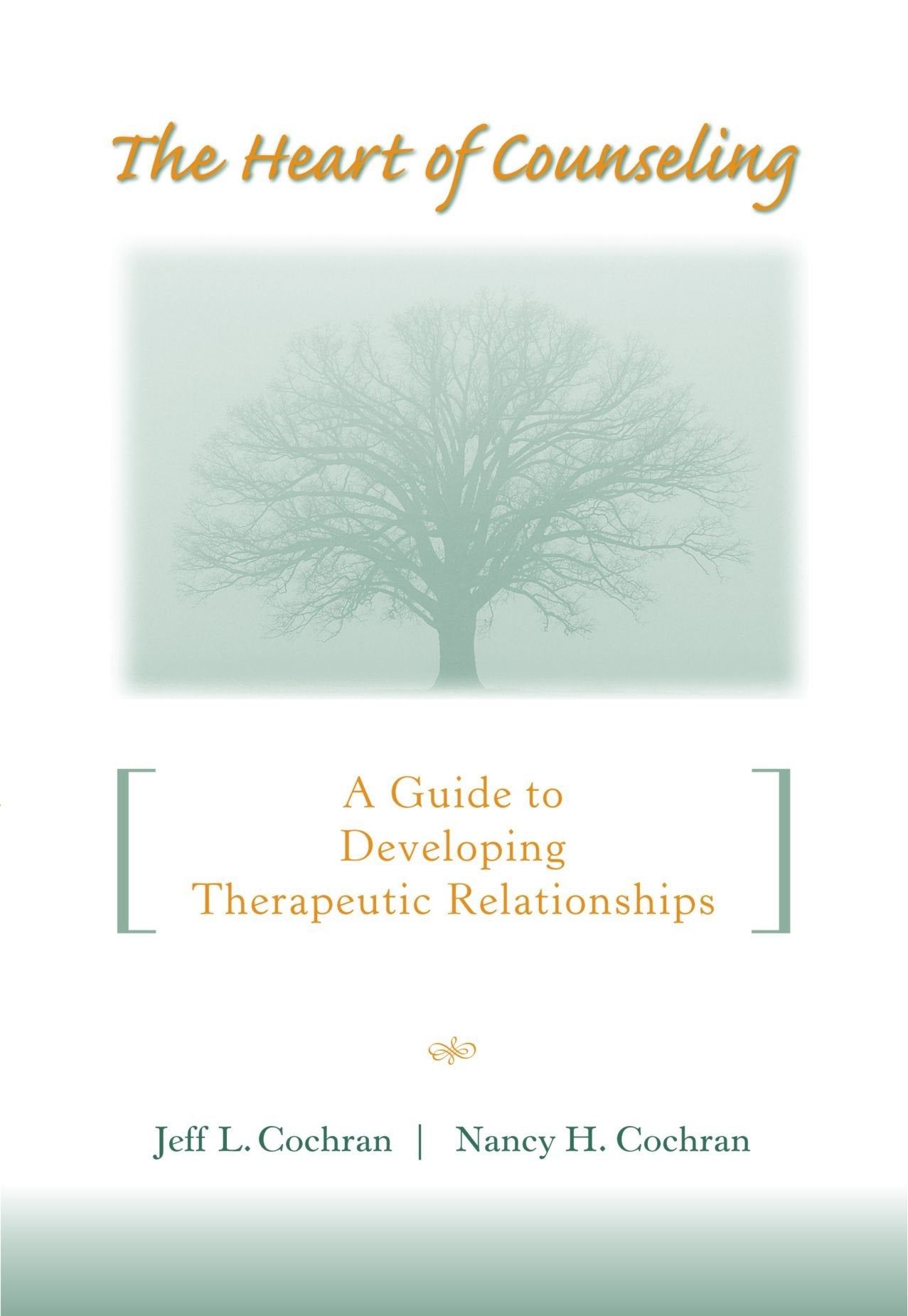 The Heart of Counseling: A Guide to Developing Therapeutic Relationships Medicine