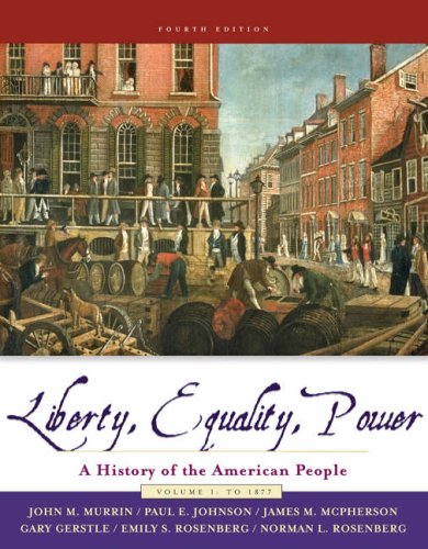 Liberty Equality Power: A History of the American People to 1877 book