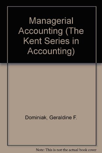 Managerial Accounting (The Kent Series in Accounting) Business, Finance & Career