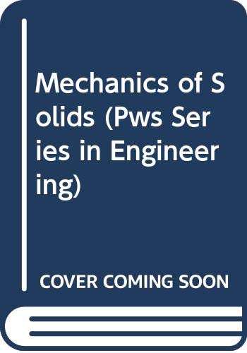 Mechanics of Solids (Pws Series in Engineering) Business & Technology