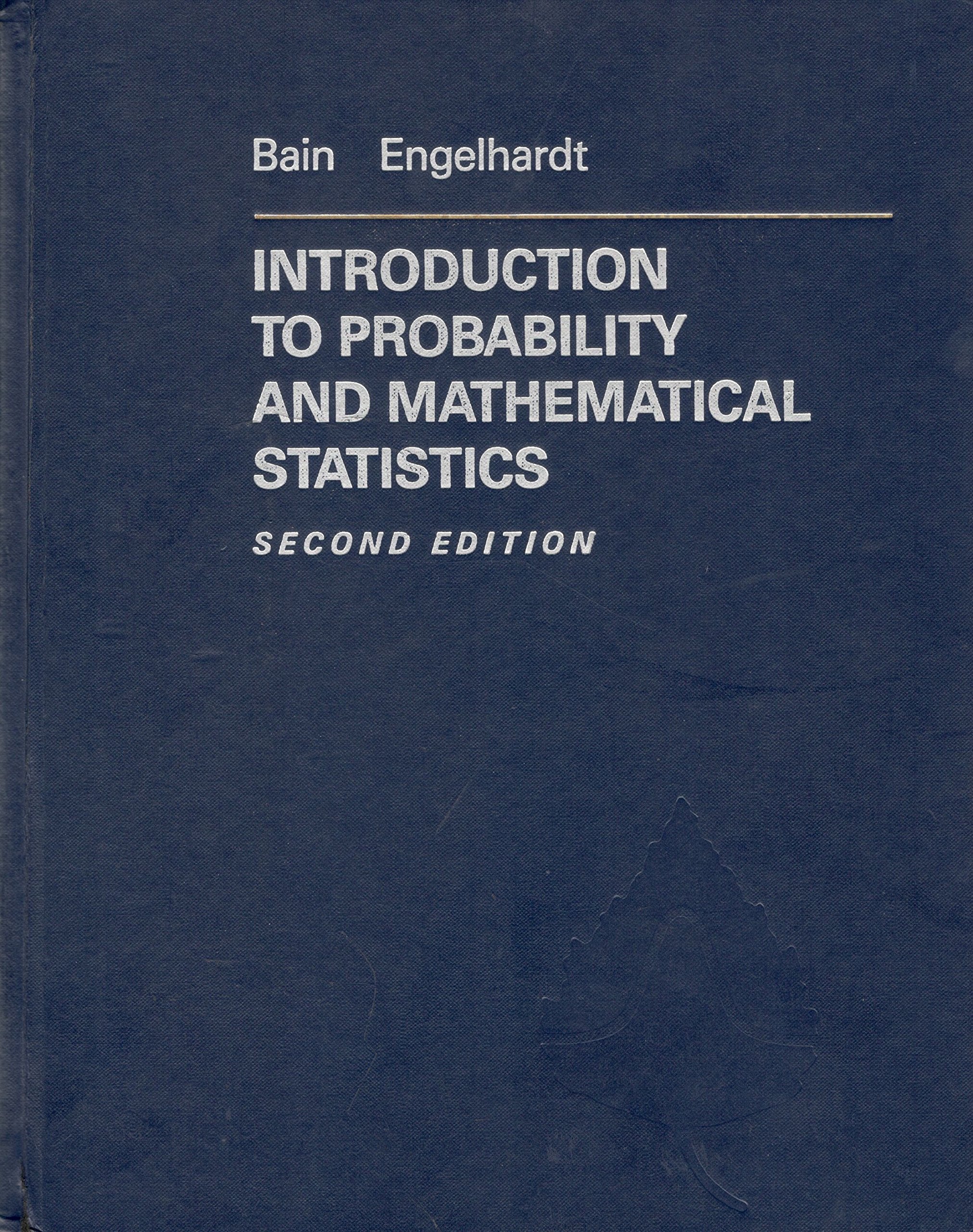 Introduction to Probability and Mathematical Statistics (Dusbury Advanced Series in Statistics and Decision Sciences) Mathematics
