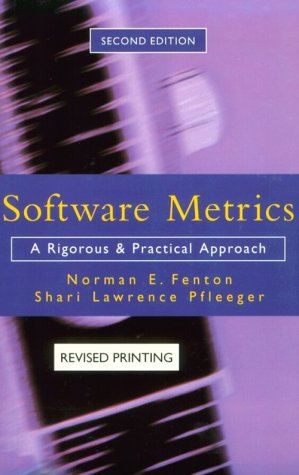 Software Metrics: A Rigorous and Practical Approach: A Rigorous Approach Computer Science Books