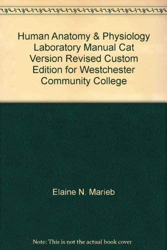 Human Anatomy & Physiology Laboratory Manual Cat Version Revised Custom Edition for Westchester Community College Books
