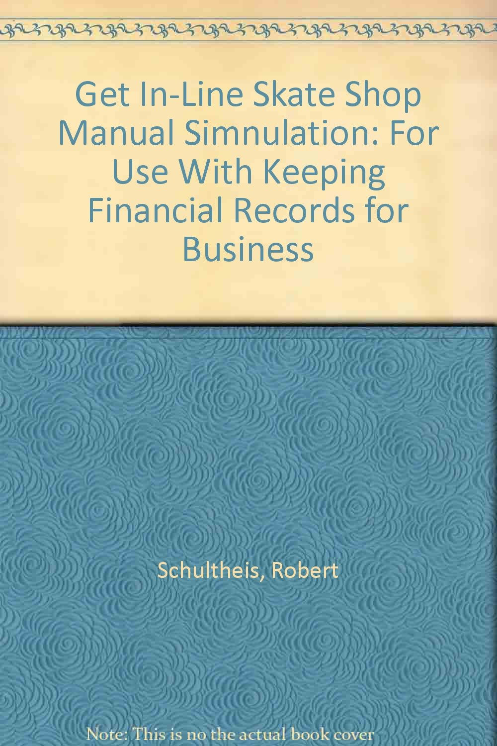 Get In-Line Skate Shop Manual Simnulation: For Use With Keeping Financial Records for Business Business & Technology