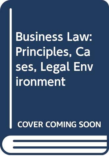 Business Law: Principles, Cases, Legal Environment Law
