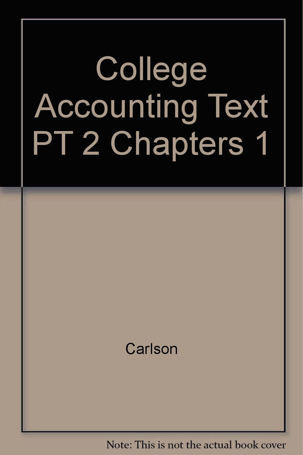 College Accounting Text PT 2 Chapters 1 by Carlson; James A. Heintz Books