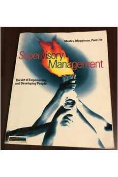 Supervisory Management: The Art of Developing and Empowering People book