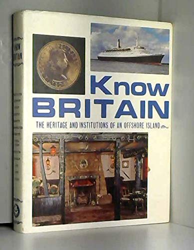 Know Britain: The Heritage and Institutions of an Offshore Island Books