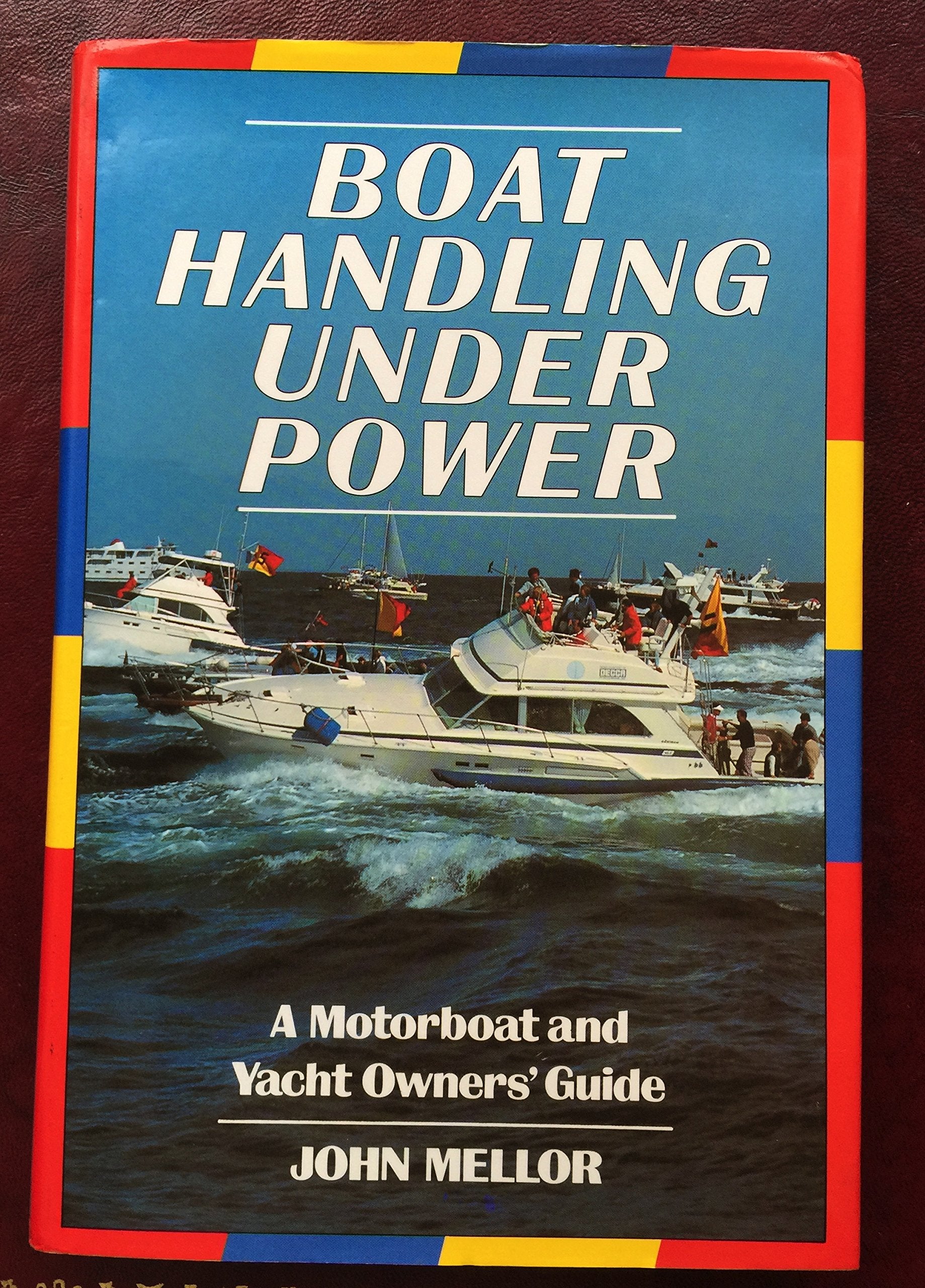 Boat Handling Under Power: Motorboat and Yacht Owner's Guide Leisure & Fun
